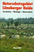 Naturschutzgebiet Lüneburger Heide: Geschichte, Ökologie, Naturschutz