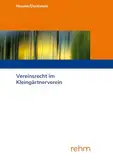 Vereinsrecht im Kleingärtnerverein: Handbuch für Kleingartenpraktiker