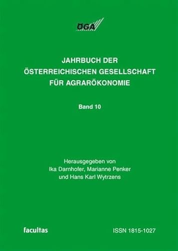 Jahrbuch der Österreichischen Gesellschaft für Agrarökonomie: Agrarökonomie zwischen Vision und Realität: Bd 10: Tagungsbd. d. 10. ÖGA-Jahrestagung, 28. u. 29. September 2000, Wien