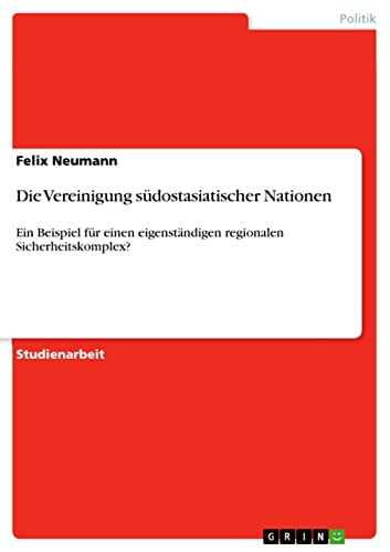 Die Vereinigung südostasiatischer Nationen: Ein Beispiel für einen eigenständigen regionalen Sicherheitskomplex?