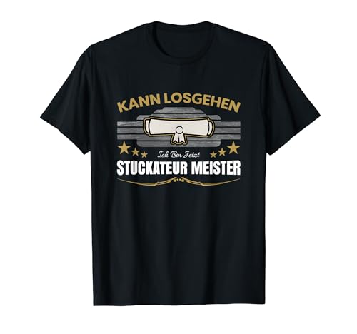 Stuckateur Meister Meisterprüfung Stuckateurmeister T-Shirt