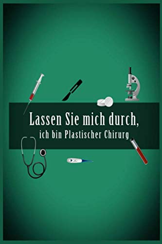 Lassen Sie mich durch, ich bin Plastischer Chirurg