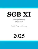 Sozialgesetzbuch Elftes Buch - SGB XI: Soziale Pflegeversicherung