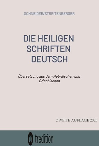DIE HEILIGEN SCHRIFTEN DEUTSCH: Tanach und Neues Testament