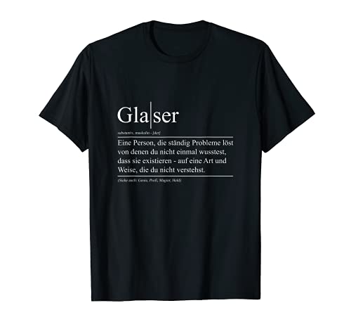 Glaser Beruf Glaserei Glasbläser Glasmacher Definition T-Shirt