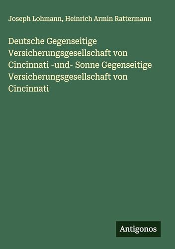Deutsche Gegenseitige Versicherungsgesellschaft von Cincinnati -und- Sonne Gegenseitige Versicherungsgesellschaft von Cincinnati