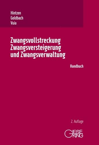 Zwangsvollstreckung, Zwangsversteigerung und Zwangsverwaltung: Handbuch