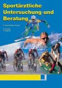 Sportärztliche Untersuchung und Beratung: Vorw. v. W. Hollmann