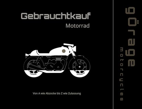 Gebrauchtkauf Motorrad: Von A wie Abzocke bis Z wie Zulassung (Servicehefte & Checklisten)