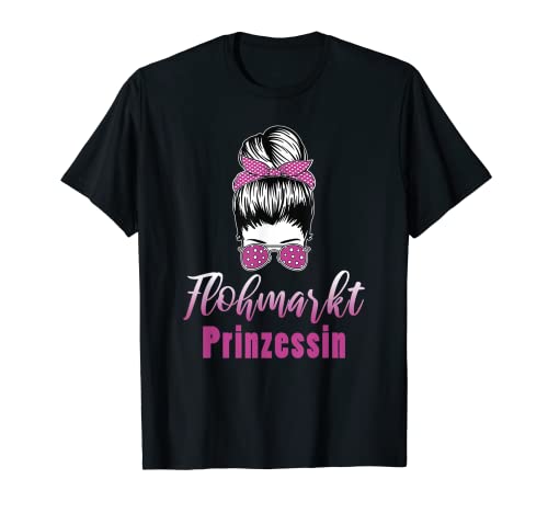 Flohmarkt Prinzessin Trödelmarkt Mädchen T-Shirt