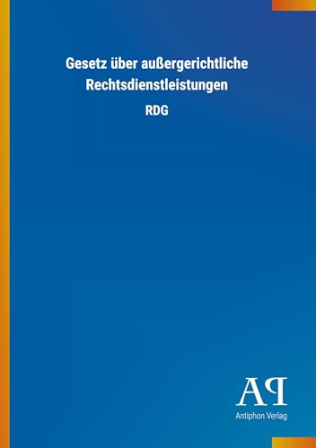 Gesetz über außergerichtliche Rechtsdienstleistungen: RDG