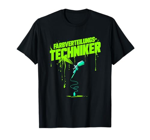 Farbverteilungstechniker Lackierer Autolackierer Geschenk T-Shirt