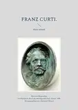 Franz Curti: Die erste Biographie, veröffentlicht durch die Musikgesellschaft Zürich, 1909