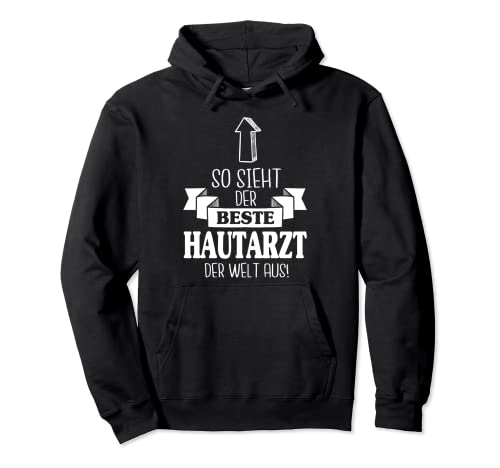 So Sieht Der Beste Hautarzt Der Welt Aus Dermatologe Pullover Hoodie