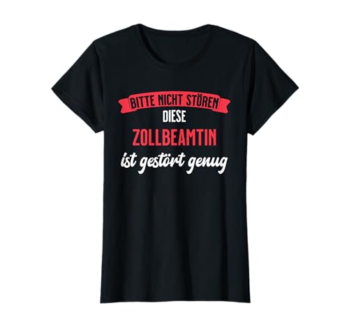 Zollamt - Distressed Enough - Geschenk für Zöllner Lustig T-Shirt