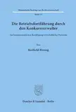 Die Betriebsfortführung durch den Konkursverwalter.: Zur konkursrechtlichen Bewältigung wirtschaftlicher Probleme. (Münsterische Beiträge zur Rechtswissenschaft, Band 23)