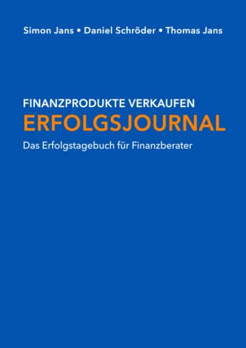 Erfolgsjournal: Das Erfolgstagebuch für Finanzberater