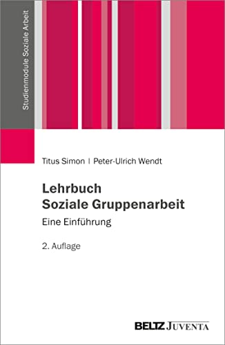 Lehrbuch Soziale Gruppenarbeit: Eine Einführung