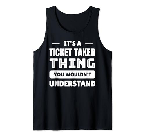 Es ist eine Sache für Ticketkäufer, die Sie nicht verstehen würden Tank Top