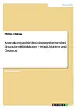 Anreizkompatible Entlohnungsformen bei deutschen Klinikärzten: Möglichkeiten und Grenzen