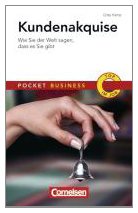 Pocket Business Kundenakquise: Wie Sie der Welt sagen, dass es Sie gibt (Cornelsen Scriptor - Pocket Business)