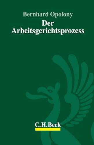 Der Arbeitsgerichtsprozess: Recht und Taktik des arbeitsgerichtlichen Verfahrens