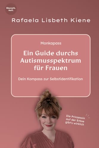 Ein Guide durchs Autismusspektrum für Frauen: Dein Kompass zur Selbstidentifikation (Monkapass)