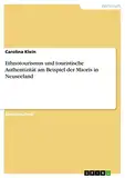 Ethnotourismus und touristische Authentizität am Beispiel der Maoris in Neuseeland