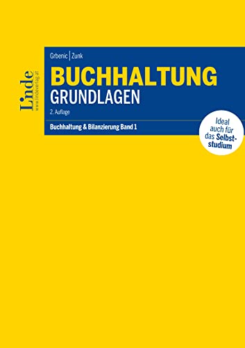 Buchhaltung Grundlagen: Buchhaltung und Bilanzierung Band 1 (Ausgabe Österreich) (Linde Lehrbuch)