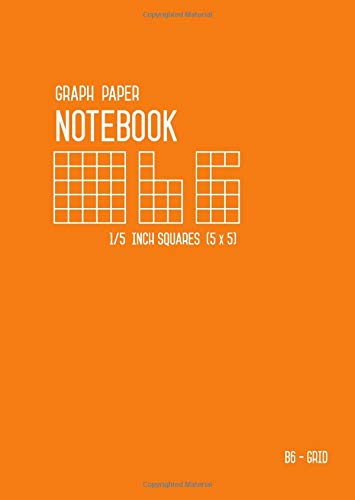 Graph Paper Notebook B6 1/5 Inch Squares: Orange, Small, 5 Grids per Inch - 5x5, Numbered Pages, White Sheet, Soft Cover, Composition Book Quad Ruled for Math and Science (Graph Journals)