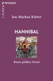 Hannibal: Roms größter Feind (Beck'sche Reihe)