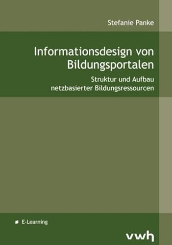 Informationsdesign von Bildungsportalen: Struktur und Aufbau netzbasierter Bildungsressourcen
