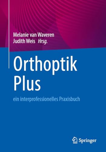 Orthoptik Plus: ein interprofessionelles Praxisbuch