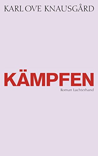 Kämpfen: Roman (Das autobiographische Projekt 6)