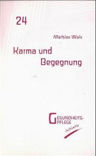 Karma und Begegnung (Gesundheitspflege initiativ: Biographie und Bewusstsein)