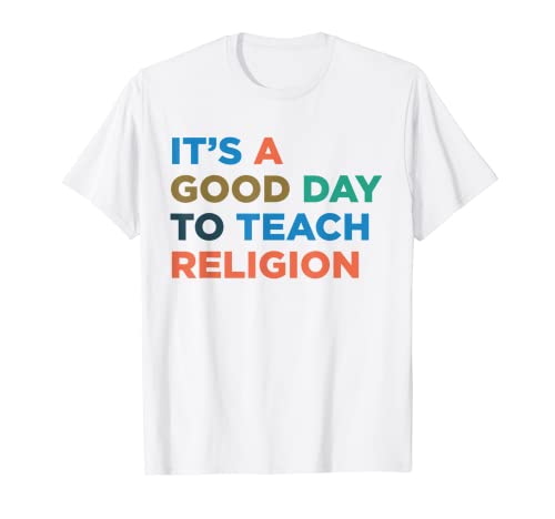 Es ist ein guter Tag, um Religionslehrer zu unterrichten T-Shirt