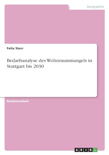 Bedarfsanalyse des Wohnraummangels in Stuttgart bis 2030