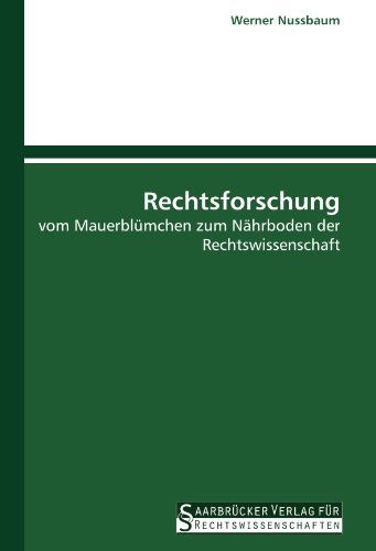 Rechtsforschung: vom Mauerblümchen zum Nährboden der Rechtswissenschaft