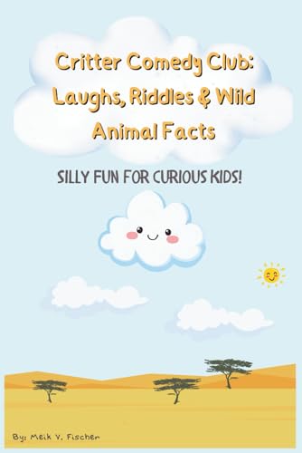 Critter Comedy Club: Laughs, Riddles & Wild Animal Facts: Hilarious Animal Jokes, Brain-Tickling Riddles & Wacky Facts for Kids Ages 6–12 – Laugh-Out-Loud Fun for Curious and Creative Young Minds.