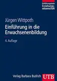 Einführung in die Erwachsenenbildung (Einführungstexte Erziehungswissenschaft)