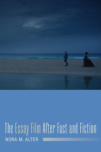 The Essay Film After Fact and Fiction (Film and Culture)