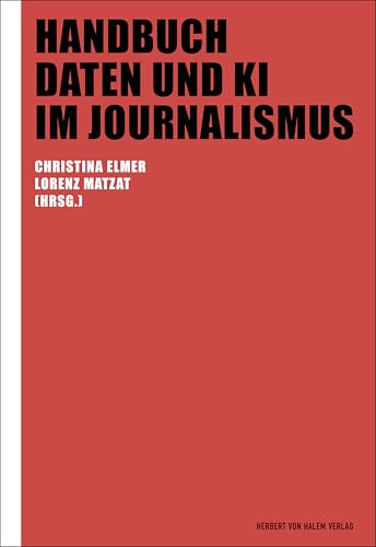 Handbuch Daten und KI im Journalismus (Praktischer Journalismus 112)