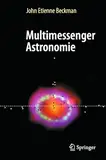 Multimessenger Astronomie