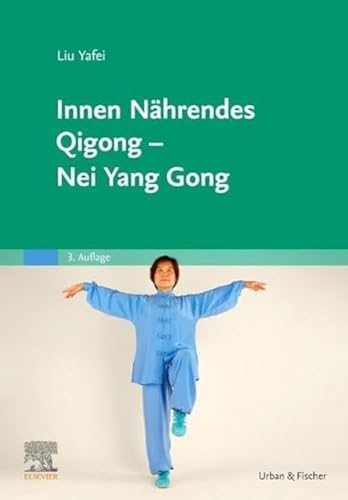 Innen Nährendes Qigong - Nei Yang Gong