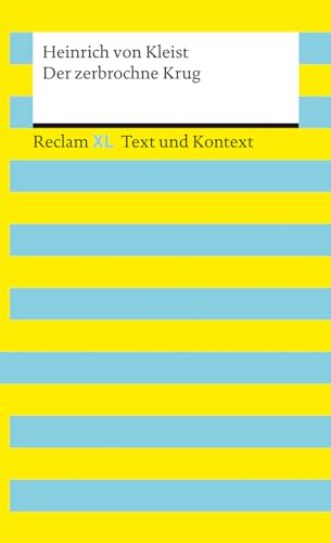 Der zerbrochne Krug. Textausgabe mit Kommentar und Materialien: Enthält die Erstfassung der Schlussszene (›Variant‹): Reclam XL – Text und Kontext. Für Lehrkräfte und Schüler:innen