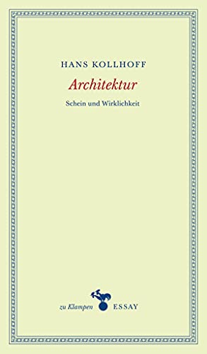 Architektur: Schein und Wirklichkeit (zu Klampen Essays)