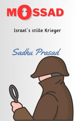 Mossad: Israel’s Stille Krieger