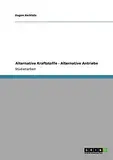 Alternative Kraftstoffe - Alternative Antriebe