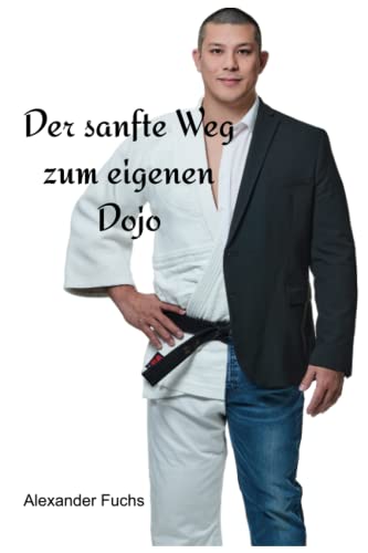 Der sanfte Weg zum eigenen Dojo