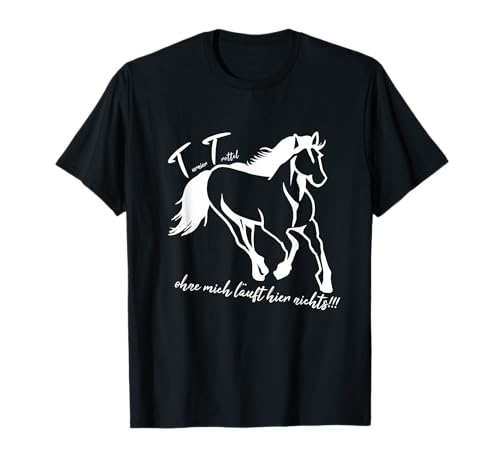 TurnierTrottel ... ohne mich läuft hier nichts | Geschenk T-Shirt